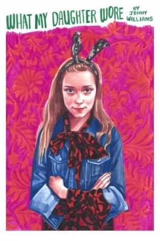 Cover of What My Daughter Wore