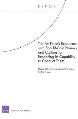 Cover of The Air Force's Experience with Should-Cost Reviews and Options for Enhancing its Capability to Conduct Them