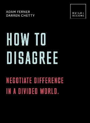 Book cover for How to Disagree: Negotiate difference in a divided world.