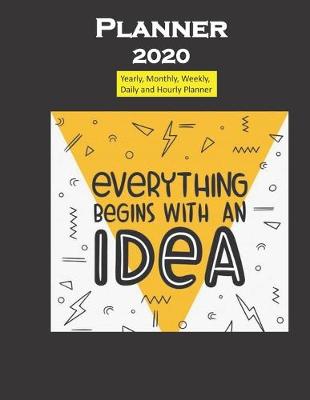 Book cover for Planner 2020 Everything begins with the Idea quote