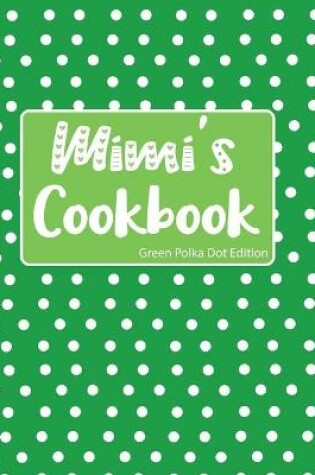 Cover of Mimi's Cookbook Green Polka Dot Edition