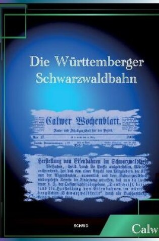 Cover of Die Wurttemberger Schwarzwaldbahn