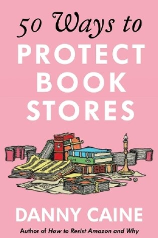 Cover of 50 Ways to Protect Bookstores