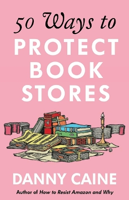 Book cover for 50 Ways to Protect Bookstores