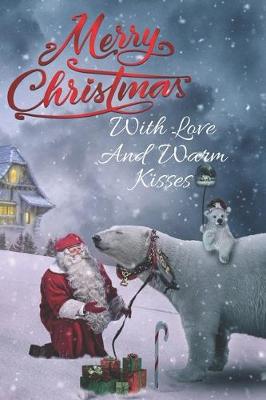 Book cover for Merry Christmas With Love And Warm Kisses