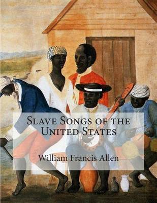 Book cover for Slave Songs of the United States