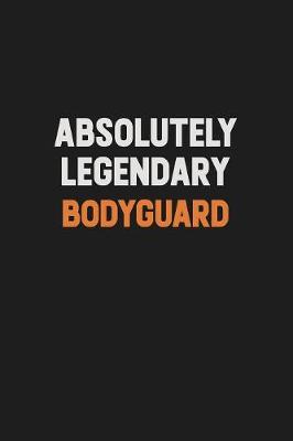 Book cover for Absolutely Legendary Bodyguard