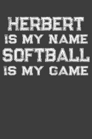 Cover of Herbert Is My Name Softball Is My Game