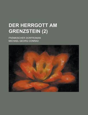 Book cover for Der Herrgott Am Grenzstein; Frankischer Dorfroman (2)