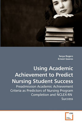 Book cover for Using Academic Achievement to Predict Nursing Student Success