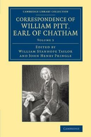 Cover of Correspondence of William Pitt, Earl of Chatham: Volume 3