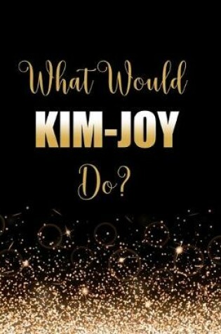 Cover of What Would Kim-Joy Do?