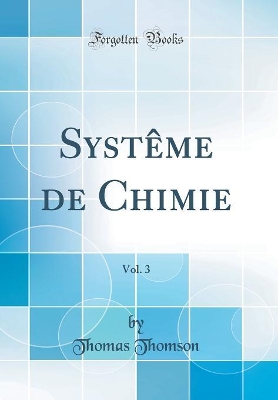 Book cover for Systême de Chimie, Vol. 3 (Classic Reprint)