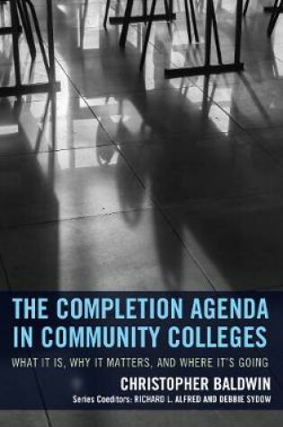 Cover of The Completion Agenda in Community Colleges