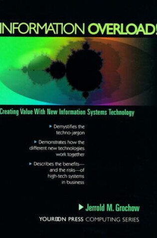 Cover of Information Overload! Creating Value with New Information Systems Technology