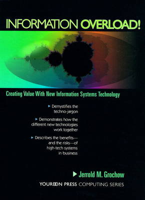 Book cover for Information Overload! Creating Value with New Information Systems Technology