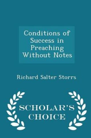 Cover of Conditions of Success in Preaching Without Notes - Scholar's Choice Edition