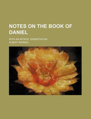 Book cover for Notes on the Book of Daniel; With an Introd. Dissertation