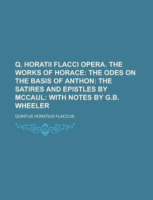 Book cover for Q. Horatii Flacci Opera. the Works of Horace