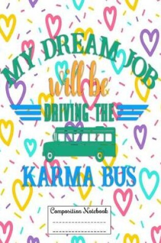 Cover of My Dream Job Will Driving the Karma Bus