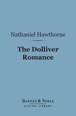 Cover of The Dolliver Romance (Barnes & Noble Digital Library)