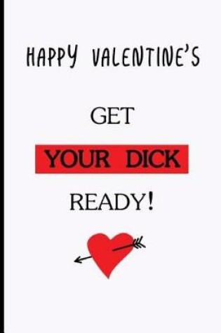 Cover of Happy Valentine's. Get Your Dick Ready!
