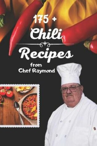 Cover of 175+ chili recipes from chef Raymond