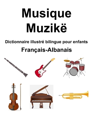 Book cover for Fran�ais-Albanais Musique / Muzik� Dictionnaire illustr� bilingue pour enfants