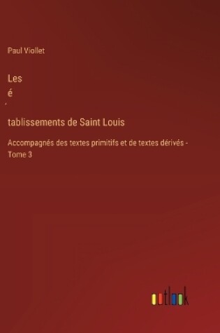 Cover of Les é́tablissements de Saint Louis