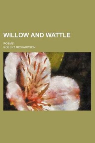 Cover of Willow and Wattle; Poems