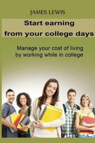 Cover of Start Earning from Your College Days