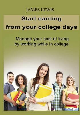 Book cover for Start Earning from Your College Days