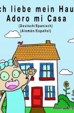 Cover of Ich liebe mein Haus - Adoro mi Casa