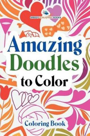 Cover of Amazing Doodles to Color, Coloring Book