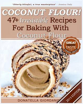 Book cover for Coconut Flour! 47+ Irresistible Recipes for Baking with Coconut Flour