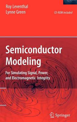 Book cover for Semiconductor Modeling: : For Simulating Signal, Power, and Electromagnetic Integrity