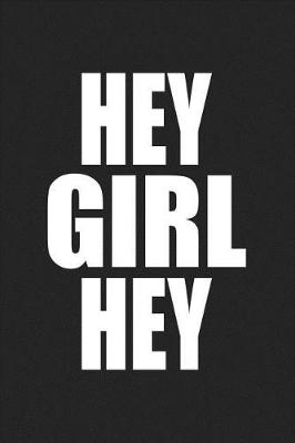 Book cover for Hey Girl Hey