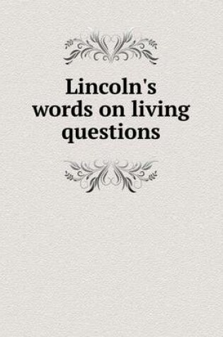 Cover of Lincoln's Words on Living Questions