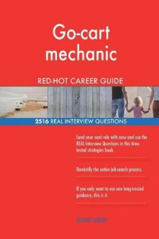 Cover of Go-cart mechanic RED-HOT Career Guide; 2516 REAL Interview Questions