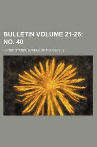 Cover of Bulletin Volume 21-26; No. 40