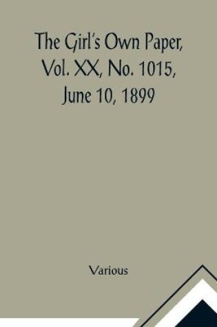 Cover of The Girl's Own Paper, Vol. XX, No. 1015, June 10, 1899