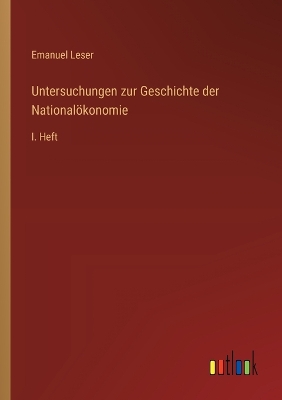 Book cover for Untersuchungen zur Geschichte der Nationalökonomie