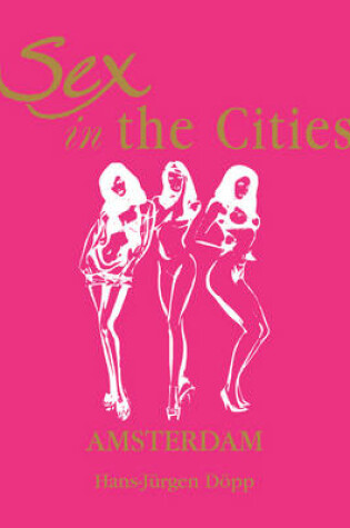 Cover of Sex in the Cities  Vol 1 (Amsterdam)