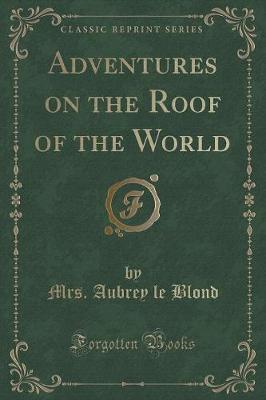 Book cover for Adventures on the Roof of the World (Classic Reprint)