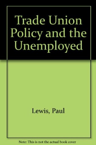 Cover of Trade Union Policy and the Unemployed