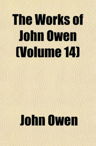 Cover of The Works of John Owen Volume 14
