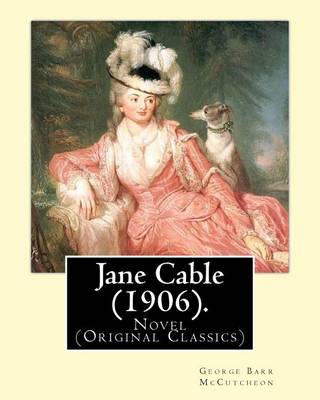 Book cover for Jane Cable (1906).A NOVEL By