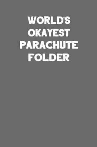 Cover of World's Okayest Parachute Folder