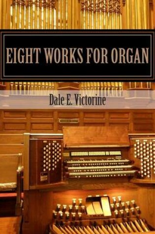 Cover of Eight Works for Organ