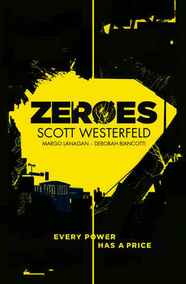 Zeroes by Scott Westerfeld, Margo Lanagan, Deborah Biancotti